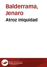 Atroz iniquidad | Biblioteca Virtual Miguel de Cervantes