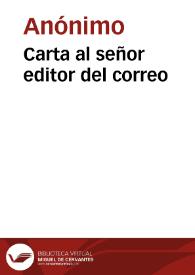 Carta al señor editor del correo | Biblioteca Virtual Miguel de Cervantes