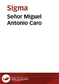 Señor Miguel Antonio Caro | Biblioteca Virtual Miguel de Cervantes