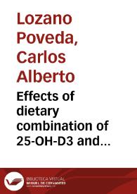 Effects of dietary combination of 25-OH-D3 and canthaxanthin on performance, meat yield, bone characteristics and antioxidant status of broilers housed under commercial and experimental conditions | Biblioteca Virtual Miguel de Cervantes