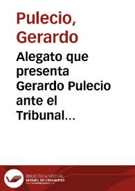 Alegato que presenta Gerardo Pulecio ante el Tribunal Superior en defensa de Camilo Torres Elicechea: Asunto Obras de Apulo | Biblioteca Virtual Miguel de Cervantes