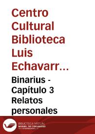 Binarius - Capítulo 3 Relatos personales | Biblioteca Virtual Miguel de Cervantes