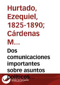 Dos comunicaciones importantes sobre asuntos políticos de actualidad: 29 de Octubre de 1884 | Biblioteca Virtual Miguel de Cervantes