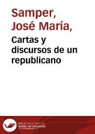 Cartas y discursos de un republicano | Biblioteca Virtual Miguel de Cervantes