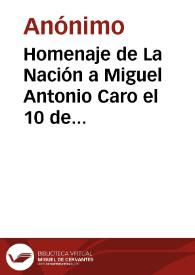 Homenaje de La Nación a Miguel Antonio Caro el 10 de noviembre de 1888 | Biblioteca Virtual Miguel de Cervantes