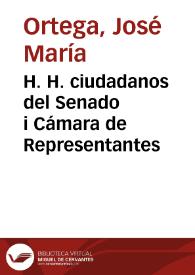 H. H. ciudadanos del Senado i Cámara de Representantes | Biblioteca Virtual Miguel de Cervantes