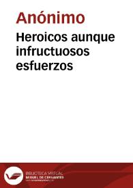 Heroicos aunque infructuosos esfuerzos | Biblioteca Virtual Miguel de Cervantes