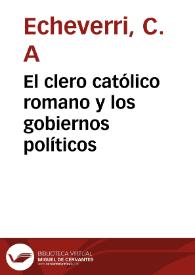 El clero católico romano y los gobiernos políticos | Biblioteca Virtual Miguel de Cervantes