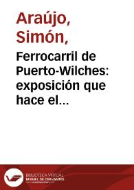 Ferrocarril de Puerto-Wilches: exposición que hace el Ministro de Obras Públicas sobre el Contrato de 6 de julio de 1912 | Biblioteca Virtual Miguel de Cervantes