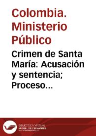 Crimen de Santa María: Acusación y sentencia; Proceso célebre | Biblioteca Virtual Miguel de Cervantes