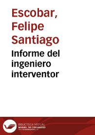 Informe del ingeniero interventor | Biblioteca Virtual Miguel de Cervantes