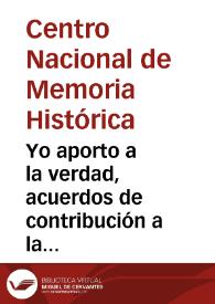 Yo aporto a la verdad, acuerdos de contribución a la verdad y la memoria histórica: mecanismo no judicial de contribución a la verdad, la memoria histórica y la reparación, Ley 1424/2010 | Biblioteca Virtual Miguel de Cervantes