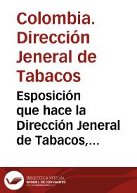 Esposición que hace la Dirección Jeneral de Tabacos, para presentar al Congreso de 1834 | Biblioteca Virtual Miguel de Cervantes