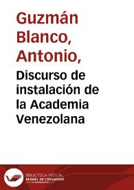 Discurso de instalación de la Academia Venezolana | Biblioteca Virtual Miguel de Cervantes