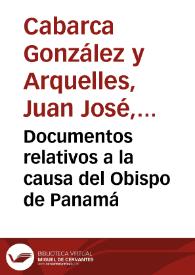 Documentos relativos a la causa del Obispo de Panamá | Biblioteca Virtual Miguel de Cervantes