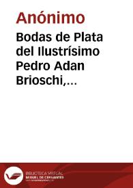 Bodas de Plata del Ilustrísimo Pedro Adan Brioschi, Arzobispo de Cartagena : reseña y documentos | Biblioteca Virtual Miguel de Cervantes