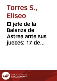 El jefe de la Balanza de Astrea ante sus jueces: 17 de Octubre de 1895 | Biblioteca Virtual Miguel de Cervantes