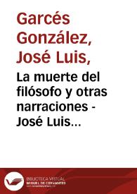 La muerte del filósofo y otras narraciones - José Luis Carcés González | Biblioteca Virtual Miguel de Cervantes