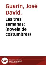 Las tres semanas: (novela de costumbres) | Biblioteca Virtual Miguel de Cervantes