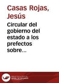 Circular del gobierno del estado a los prefectos sobre elecciones: 7 de Agosto de 1884 | Biblioteca Virtual Miguel de Cervantes