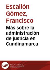 Más sobre la administración de justicia en Cundinamarca | Biblioteca Virtual Miguel de Cervantes