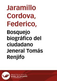 Bosquejo biográfico del ciudadano Jeneral Tomás Renjifo | Biblioteca Virtual Miguel de Cervantes