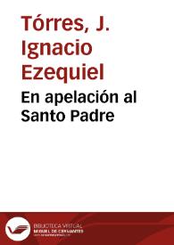 En apelación al Santo Padre | Biblioteca Virtual Miguel de Cervantes