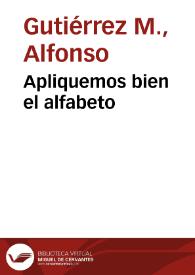 Apliquemos bien el alfabeto | Biblioteca Virtual Miguel de Cervantes