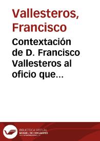 Contextación de D. Francisco Vallesteros al oficio que recibió de la exoneración de su mando | Biblioteca Virtual Miguel de Cervantes