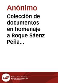 Colección de documentos en homenaje a Roque Sáenz Peña y otros | Biblioteca Virtual Miguel de Cervantes