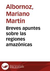 Breves apuntes sobre las regiones amazónicas | Biblioteca Virtual Miguel de Cervantes