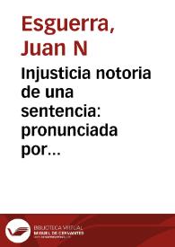 Injusticia notoria de una sentencia: pronunciada por la Corte Suprema Federal | Biblioteca Virtual Miguel de Cervantes