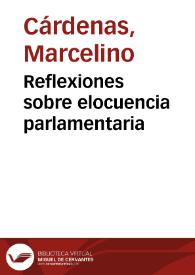 Reflexiones sobre elocuencia parlamentaria | Biblioteca Virtual Miguel de Cervantes