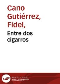 Entre dos cigarros | Biblioteca Virtual Miguel de Cervantes