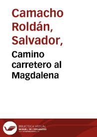 Camino carretero al Magdalena | Biblioteca Virtual Miguel de Cervantes