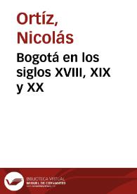 Bogotá en los siglos XVIII, XIX y XX | Biblioteca Virtual Miguel de Cervantes