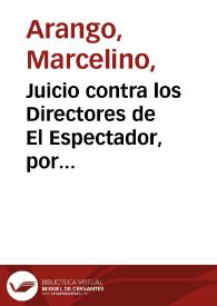 Juicio contra los Directores de El Espectador, por calumnia | Biblioteca Virtual Miguel de Cervantes