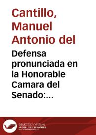 Defensa pronunciada en la Honorable Camara del Senado: el día 5 de mayo del presente año | Biblioteca Virtual Miguel de Cervantes