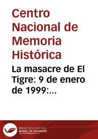 La masacre de El Tigre: 9 de enero de 1999: reconstrucción de la memoria histórica en el Valle del Guamuéz, Putumayo | Biblioteca Virtual Miguel de Cervantes