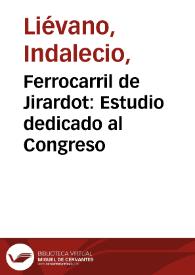 Ferrocarril de Jirardot: Estudio dedicado al Congreso | Biblioteca Virtual Miguel de Cervantes