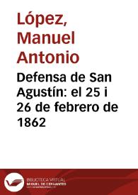 Defensa de San Agustín: el 25 i 26 de febrero de 1862 | Biblioteca Virtual Miguel de Cervantes