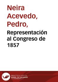 Representación al Congreso de 1857 | Biblioteca Virtual Miguel de Cervantes