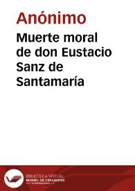 Muerte moral de don Eustacio Sanz de Santamaría | Biblioteca Virtual Miguel de Cervantes