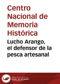 Lucho Arango, el defensor de la pesca artesanal | Biblioteca Virtual Miguel de Cervantes