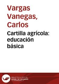 Cartilla agrícola: educación básica | Biblioteca Virtual Miguel de Cervantes