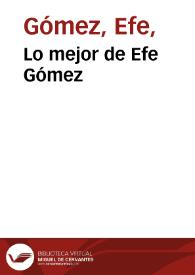 Lo mejor de Efe Gómez | Biblioteca Virtual Miguel de Cervantes