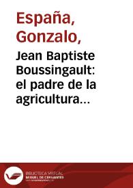 Jean Baptiste Boussingault: el padre de la agricultura moderna | Biblioteca Virtual Miguel de Cervantes