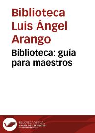 Biblioteca: guía para maestros | Biblioteca Virtual Miguel de Cervantes