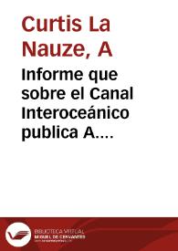 Informe que sobre el Canal Interoceánico publica A. Curtis La Nauze | Biblioteca Virtual Miguel de Cervantes