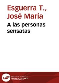 A las personas sensatas | Biblioteca Virtual Miguel de Cervantes